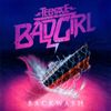 Teenage Bad Girl - Backwash