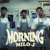 Milo j - MORNING