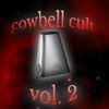 Cowbell Cult - Cowbell Cult, Vol. 2