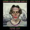 Yung Luv - Long Live Yung Luv II