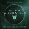 Various Artists - Destiny 2: The Witch Queen (Original Soundtrack)