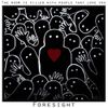 Foresight - The Room Is Filled With People That Love You