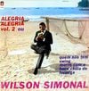 Wilson Simonal - Alegria, Alegria: Vol. 2 ou Quem N&atilde;o Tem Swing Morre Com a Boca Cheia de Formiga