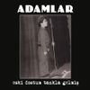 Adamlar - Eski Dostum Tankla Gelmiş