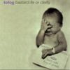 30 Odd Foot Of Grunts - Bastard Life or Clarity