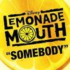 Lemonade Mouth - Somebody