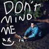 Tyler Posey - Don't Mind Me