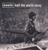 Oasis - Half The World Away