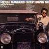 Merle Haggard - Keep Movin' On