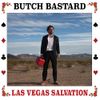 Butch Bastard - Las Vegas Salvation