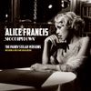 Alice Francis - Shoot Him Down!
