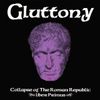 Gluttony - Collapse of the Roman Republic