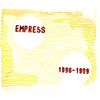 Empress - 1996-1999