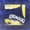 bonança - Exorc&iacute;cio