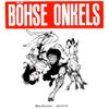 Böhse Onkelz - B&ouml;se Menschen - B&ouml;se Lieder