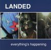 Landed - Everything&rsquo;s Happening