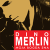 Dino Merlin - Moja Bogda Sna