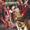 Here Come The Mummies - Everlasting Party