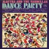 Martha & The Vandellas - Dance Party