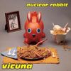 Nuclear Rabbit - Vicuna