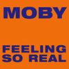 Moby - Feeling So Real