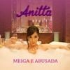 Anitta - Meiga e Abusada