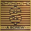 Swans - A Screw