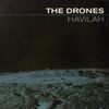 The Drones - Havilah
