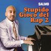 Salmo - STUPIDO GIOCO DEL RAP 2