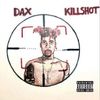 Dax - KILLSHOT Freestyle