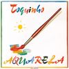 Toquinho - Aquarela