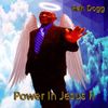 Reh Dogg - Power in Jesus II