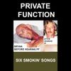 Private Function - Six Smokin' Songs