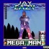 Jay Eazy - Mega Man