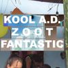 Kool A.D. - ZOOT FANTASTIC