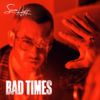 Sam Haft - Bad Times