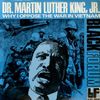 Martin Luther King, Jr. - Why I Oppose the War in Vietnam