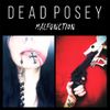 Dead Posey - Malfunction