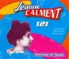 Jeanne Calment - 121 - Ma&icirc;tresse du Temps