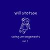 Will Stetson - Swing Arrangements Volume 1