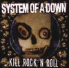 System of a Down - Kill Rock 'N Roll