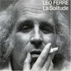 Léo Ferré - La Solitude