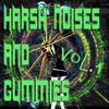 0M01D3*J3W37RYYY - harsh noise and gummies vol.1