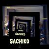 SACHIKO - SACHIKO HOUSE