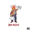 Blu & Real Bad Man - Bad News