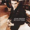John Mayer - No Such Thing