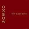 Oxbow - Thin Black Duke
