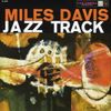 Miles Davis - Jazz Track