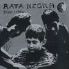 Rata Negra - Bien triste