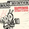 Bug Hunter - Happiness (Without a Catch)
